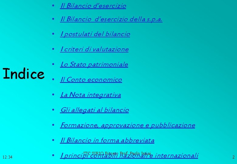  • Il Bilancio d’esercizio della s. p. a. • I postulati del bilancio