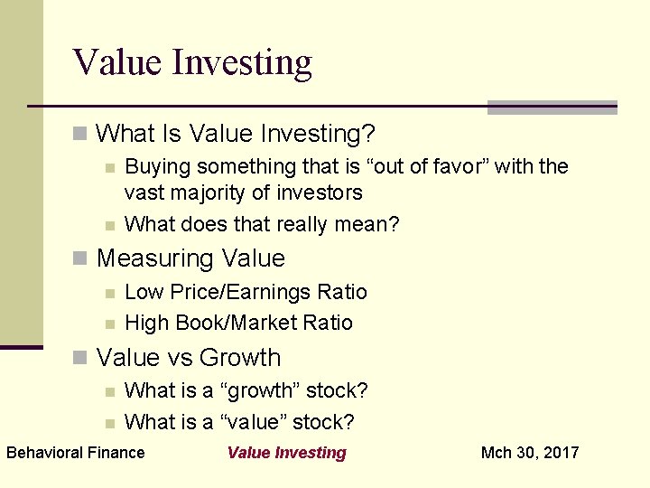 Value Investing n What Is Value Investing? n n Buying something that is “out