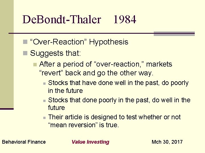 De. Bondt-Thaler 1984 n “Over-Reaction” Hypothesis n Suggests that: n After a period of