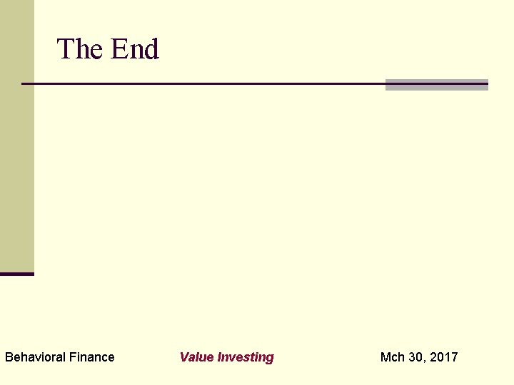 The End Behavioral Finance Value Investing Mch 30, 2017 