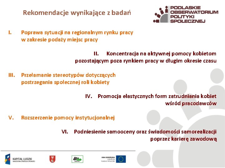 Rekomendacje wynikające z badań I. Poprawa sytuacji na regionalnym rynku pracy w zakresie podaży