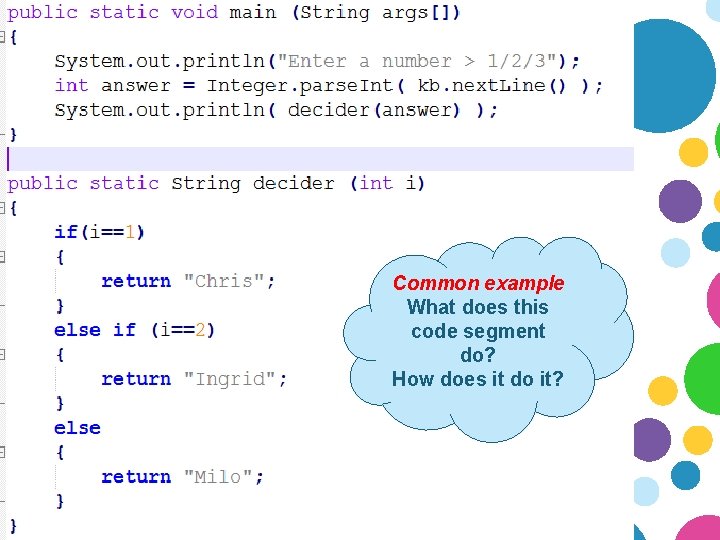 Common example What does this code segment do? How does it do it? Common example What does this code segment do? How does it do it?