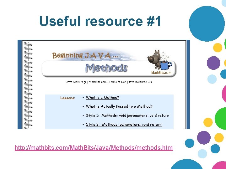 Useful resource #1 http: //mathbits. com/Math. Bits/Java/Methods/methods. htm Useful resource #1 http: //mathbits. com/Math. Bits/Java/Methods/methods. htm
