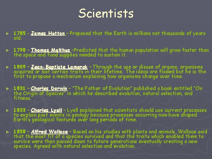 Scientists ► 1785 - James Hutton – Proposed that the Earth is millions not