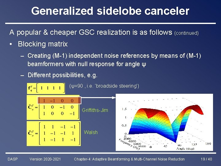 Generalized sidelobe canceler A popular & cheaper GSC realization is as follows (continued) •