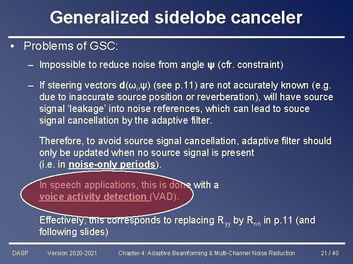 Generalized sidelobe canceler • Problems of GSC: – Impossible to reduce noise from angle