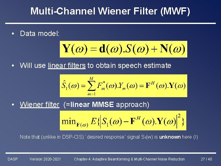 Multi-Channel Wiener Filter (MWF) • Data model: • Will use linear filters to obtain