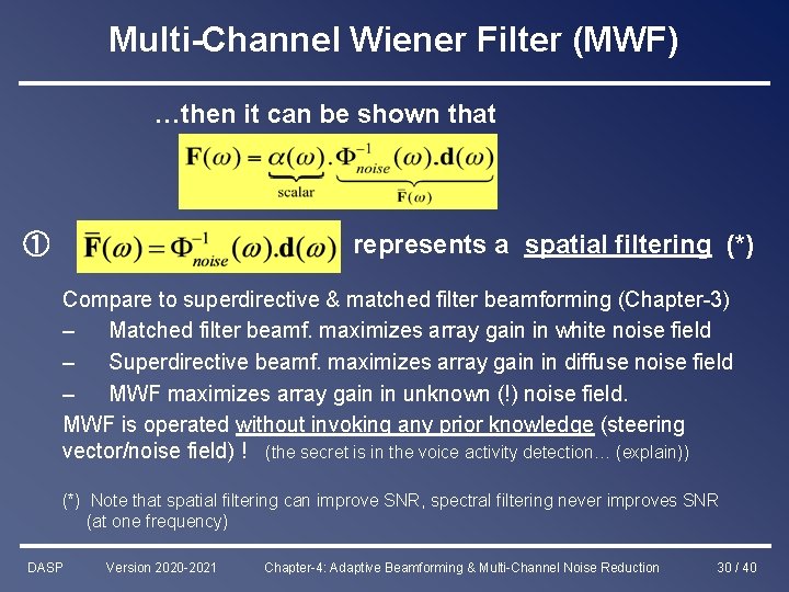 Multi-Channel Wiener Filter (MWF) …then it can be shown that represents a spatial filtering