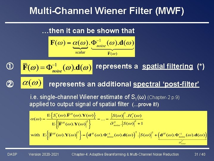 Multi-Channel Wiener Filter (MWF) …then it can be shown that represents a spatial filtering