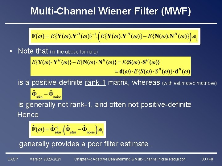 Multi-Channel Wiener Filter (MWF) • Note that (in the above formula) is a positive-definite