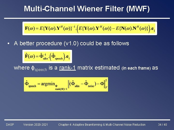 Multi-Channel Wiener Filter (MWF) • A better procedure (v 1. 0) could be as