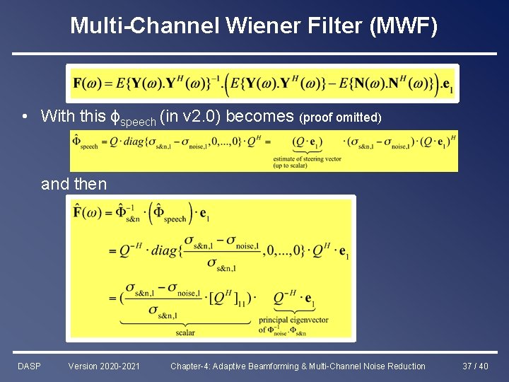 Multi-Channel Wiener Filter (MWF) • With this ϕspeech (in v 2. 0) becomes (proof