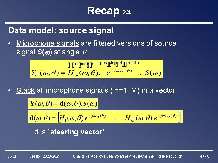 Recap 2/4 Data model: source signal • Microphone signals are filtered versions of source