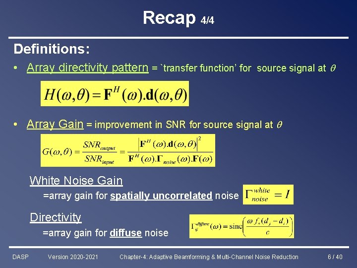 Recap 4/4 Definitions: • Array directivity pattern = `transfer function’ for source signal at