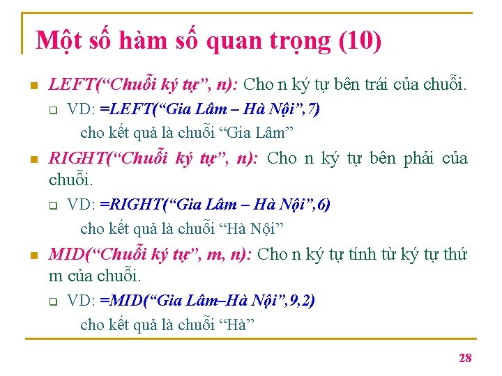 Một số hàm số quan trọng (10) n LEFT(“Chuỗi ký tự”, n): Cho n