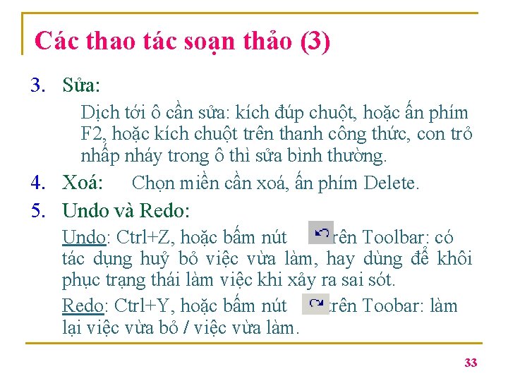 Các thao tác soạn thảo (3) 3. Sửa: Dịch tới ô cần sửa: kích