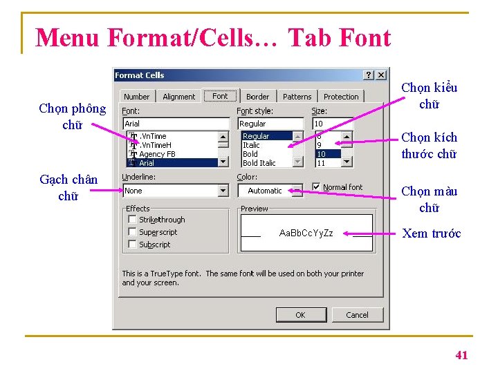Menu Format/Cells… Tab Font Chọn phông chữ Gạch chân chữ Chọn kiểu chữ Chọn