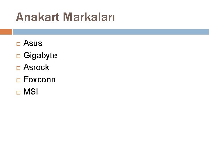 Anakart Markaları Asus Gigabyte Asrock Foxconn MSI 