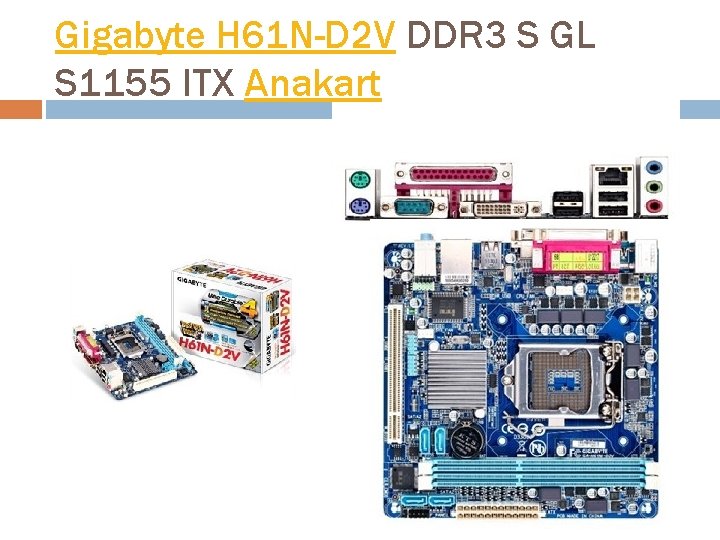 Gigabyte H 61 N-D 2 V DDR 3 S GL S 1155 ITX Anakart