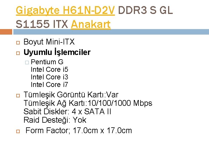 Gigabyte H 61 N-D 2 V DDR 3 S GL S 1155 ITX Anakart