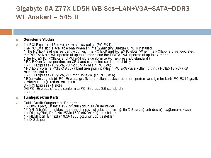 Gigabyte GA-Z 77 X-UD 5 H WB Ses+LAN+VGA+SATA+DDR 3 WF Anakart – 545 TL