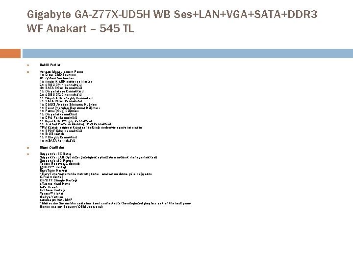 Gigabyte GA-Z 77 X-UD 5 H WB Ses+LAN+VGA+SATA+DDR 3 WF Anakart – 545 TL