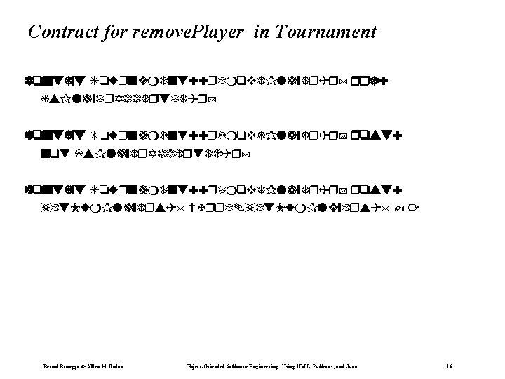 Contract for remove. Player in Tournament context To rnament: : remo e. Player(p) pre: