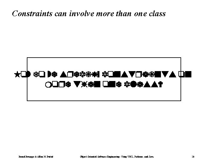 Constraints can involve more than one class How do we specify constraints on more