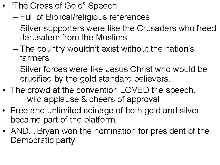  • “The Cross of Gold” Speech – Full of Biblical/religious references – Silver