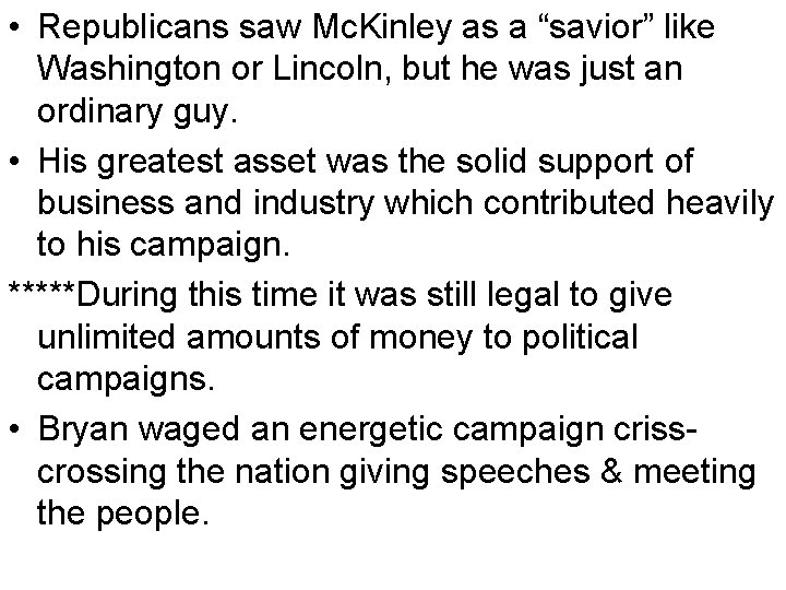  • Republicans saw Mc. Kinley as a “savior” like Washington or Lincoln, but
