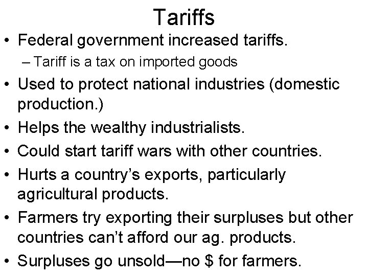 Tariffs • Federal government increased tariffs. – Tariff is a tax on imported goods