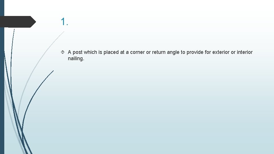 1. A post which is placed at a corner or return angle to provide