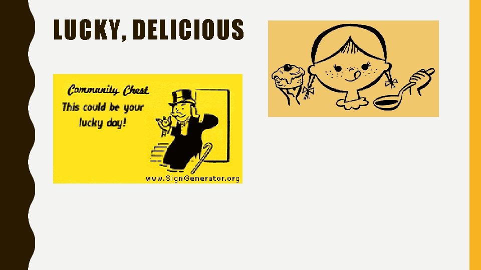 LUCKY, DELICIOUS 