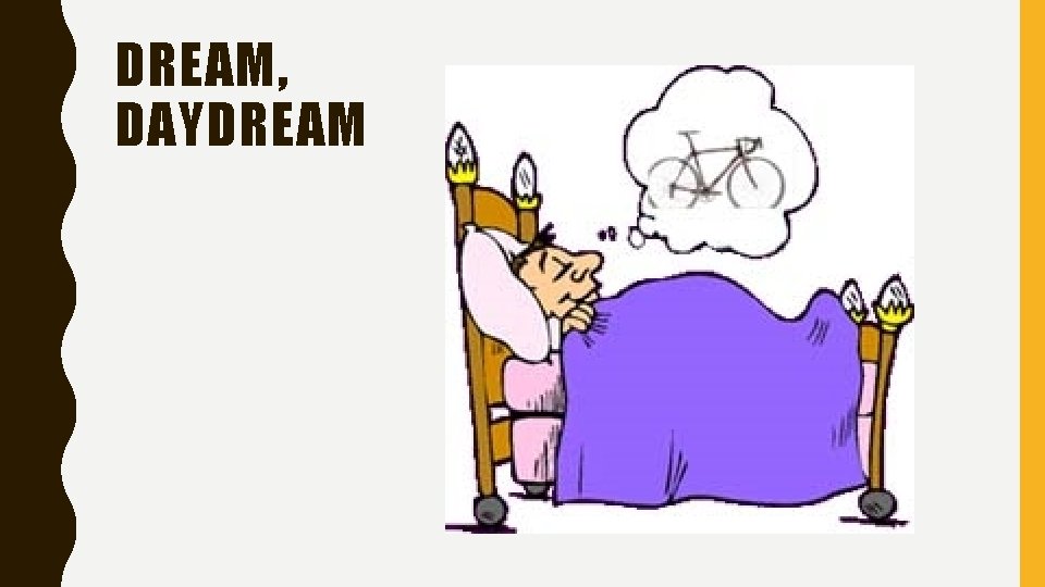 DREAM, DAYDREAM 