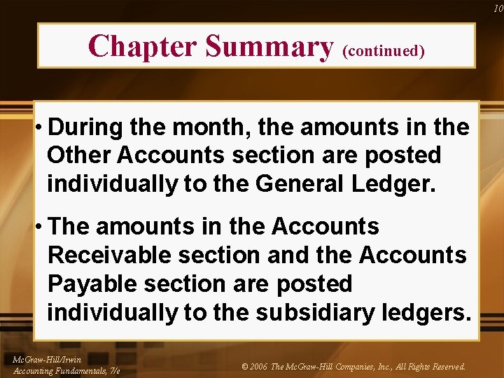 10 Chapter Summary (continued) • During the month, the amounts in the Other Accounts