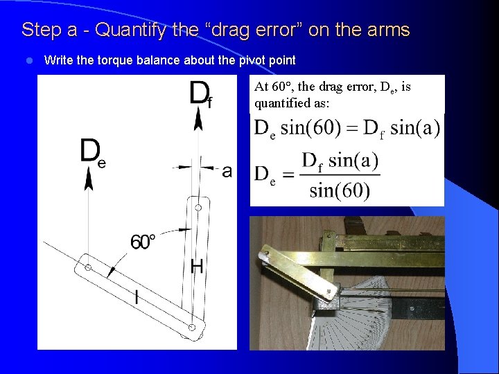 Step a - Quantify the “drag error” on the arms l Write the torque