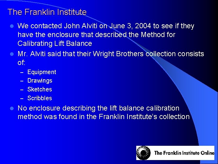 The Franklin Institute We contacted John Alviti on June 3, 2004 to see if