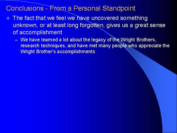 Conclusions - From a Personal Standpoint l The fact that we feel we have