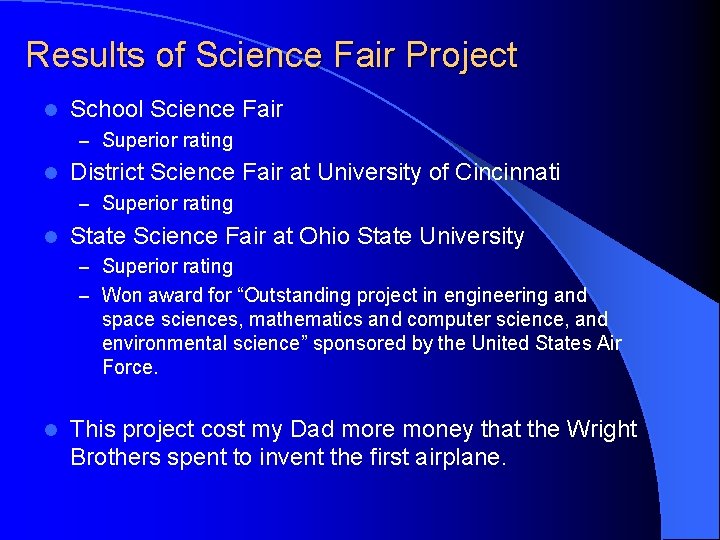 Results of Science Fair Project l School Science Fair – Superior rating l District