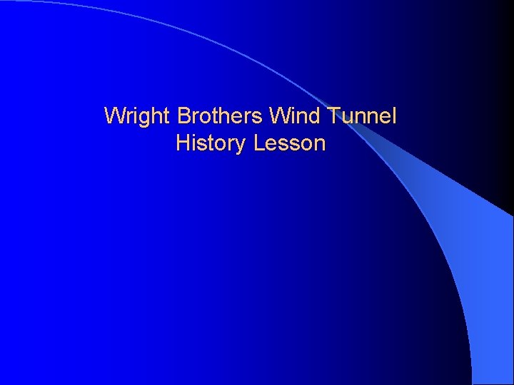 Wright Brothers Wind Tunnel History Lesson 