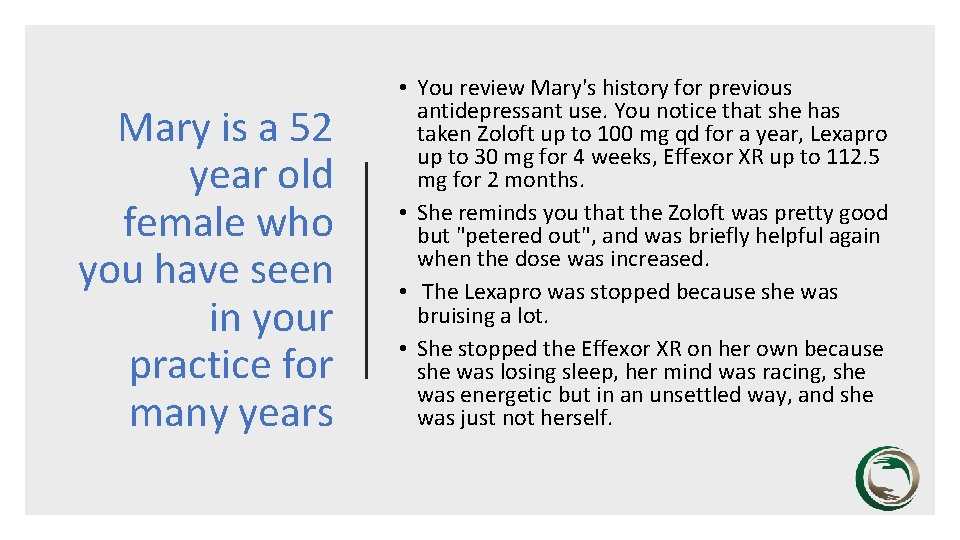 Mary is a 52 year old female who you have seen in your practice