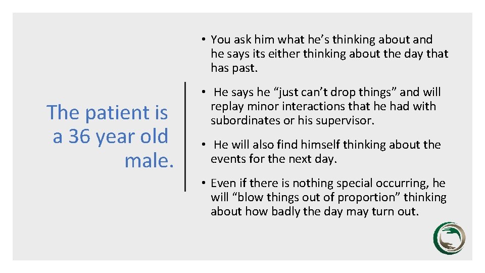  • You ask him what he’s thinking about and he says its either