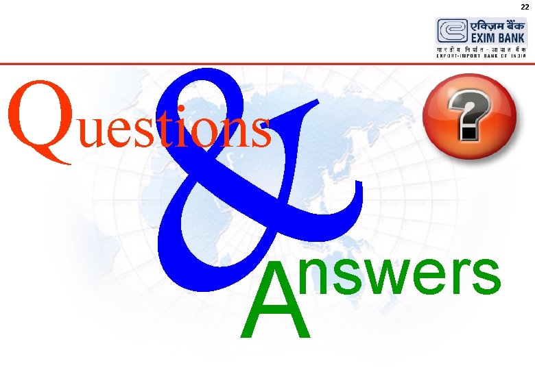 22 & Questions nswers A 