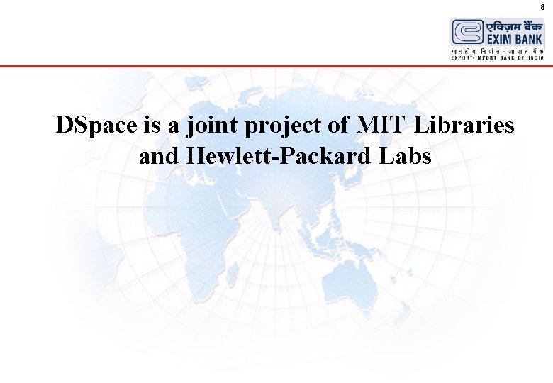 8 DSpace is a joint project of MIT Libraries and Hewlett-Packard Labs 