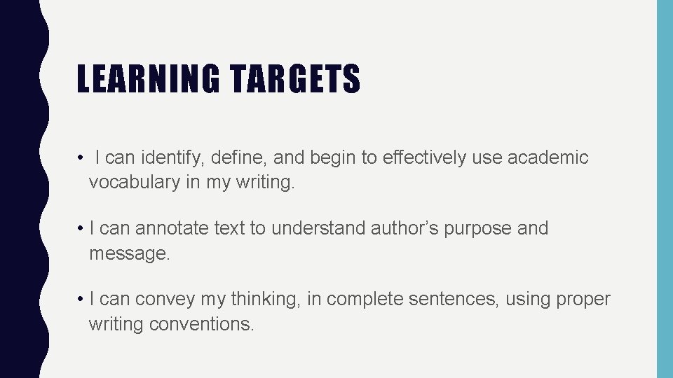 LEARNING TARGETS • I can identify, define, and begin to effectively use academic vocabulary