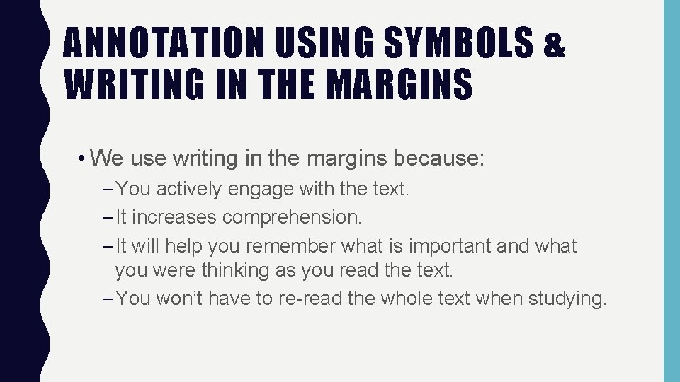 ANNOTATION USING SYMBOLS & WRITING IN THE MARGINS • We use writing in the