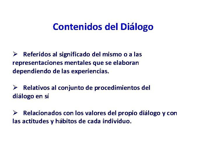 Contenidos del Diálogo Ø Referidos al significado del mismo o a las representaciones mentales