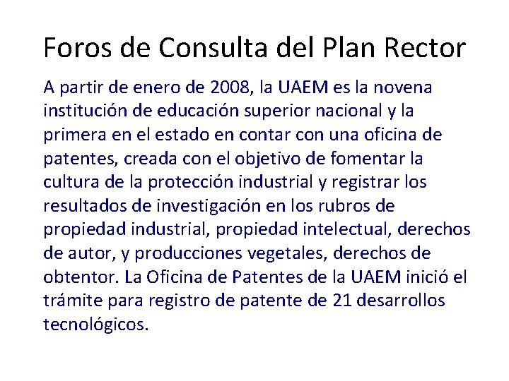 Foros de Consulta del Plan Rector A partir de enero de 2008, la UAEM