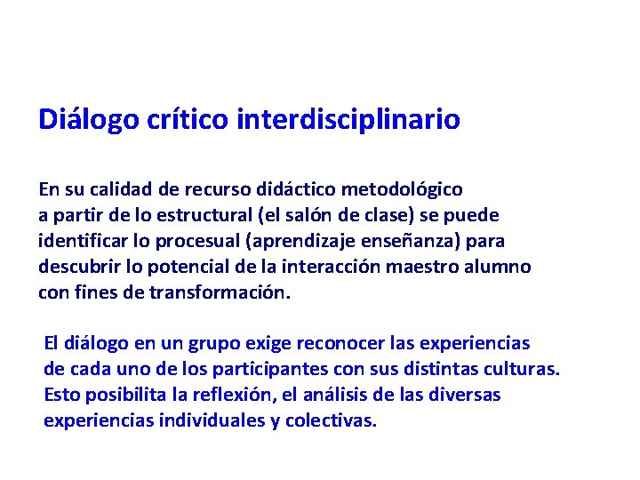 Diálogo crítico interdisciplinario En su calidad de recurso didáctico metodológico a partir de lo