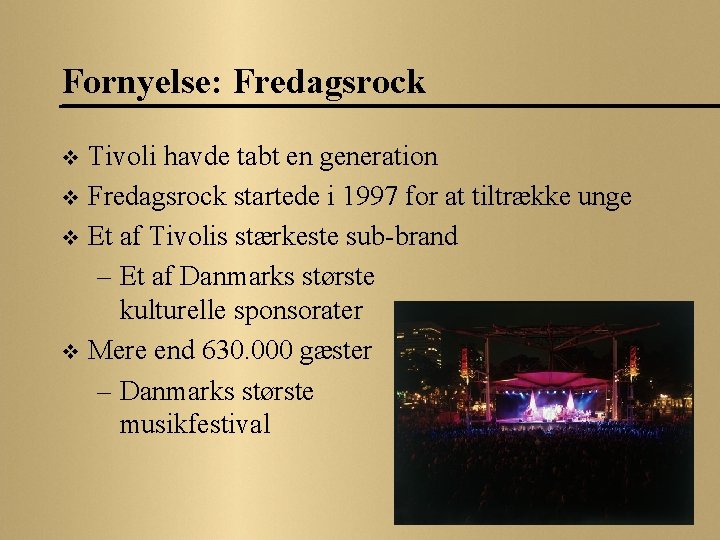 Fornyelse: Fredagsrock Tivoli havde tabt en generation v Fredagsrock startede i 1997 for at